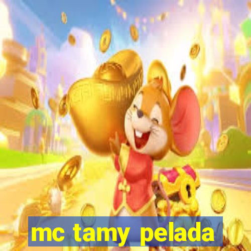 mc tamy pelada